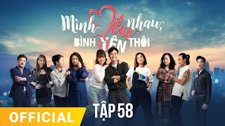 Mình Yêu Nhau, Bình Yên Thôi Tập 58 | FULL TẬP | Phim truyền hình VTV3 hay nhất 2024