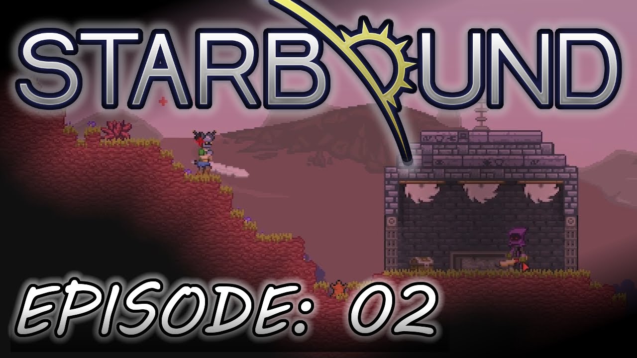 Let's Play: Starbound BETA - Episode 2