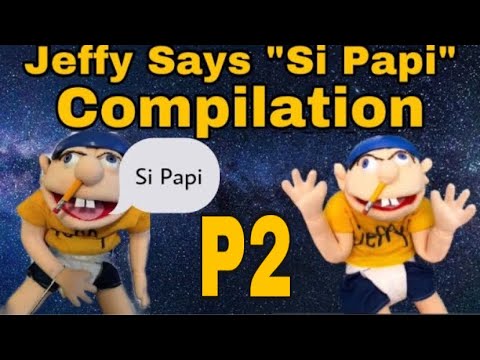 Jeffy Says “Si Papi” Compilation (Part 2)