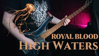 High Waters - Royal Blood - Bass Cover