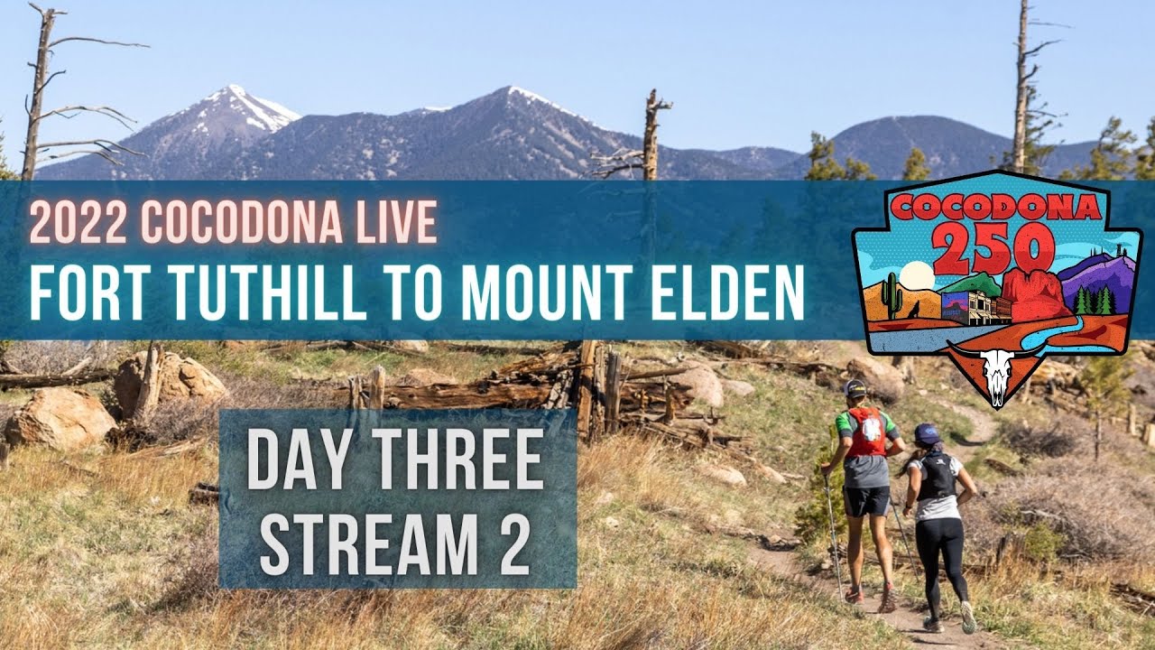 2022 Cocodona 250 LIVE - Day 3 Stream 2 - Fort Tuthill to Mount Elden