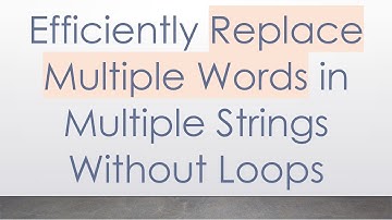 Efficiently Replace Multiple Words in Multiple Strings Without Loops