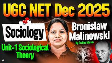 UGC NET Sociology Unit 1 | UGC NET Sociology Sociological Theory Bronislaw Malinowski By Prabha Mam
