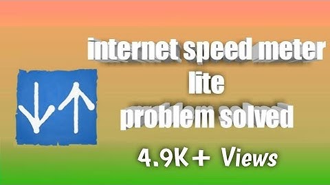 Internet speed meter lite problem fix.