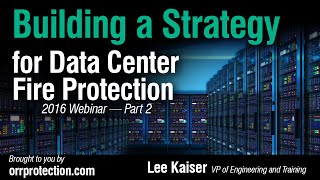 Building a Strategy for Data Center Fire Protection (2016 Webinar - Part 2 of 4) Profile