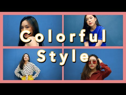 mix and match Colourful STYLE แต่งตัวสีสันยังไงให้ลงตัว
