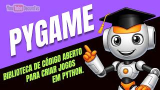 PYGAME - BIBLIOTECA DE CÓDIGO ABERTO PARA CRIAR JOGOS EM PYTHON