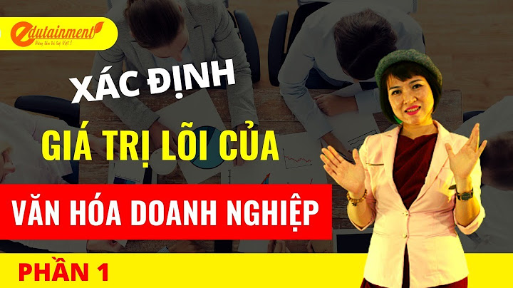 Giá trị của làm văn hóa doanh nghiệp năm 2024