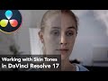 Skin tones and Skin Refining in DaVinci Resolve 17 (free public version)