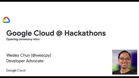 Google Cloud @ Hackathons