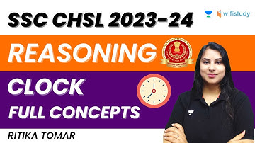 Clock | Full Concepts | Basic Tricks | Reasoning | SSC CHSL 2023-24 | Ritika Tomar