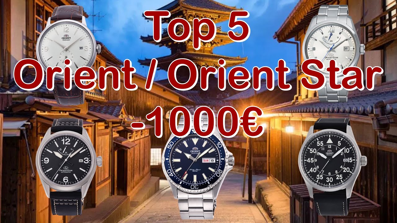 TOP 5 Orient  Orient Star  moins de 1000