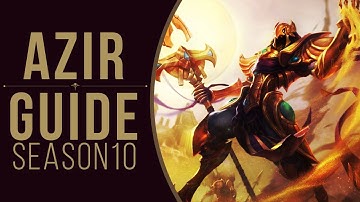 Ultimate Azir Guide for Season 10 - How to Play Azir by Drift King