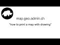 Tutorial mapgeoadminch  how to print a map with drawing