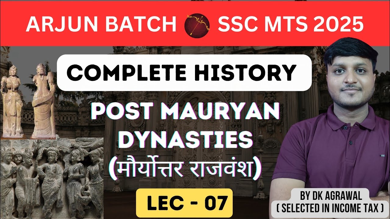 Arjuna Batch For SSC MTS 2025 | History | Lec - 07 | Post Mauryan ...