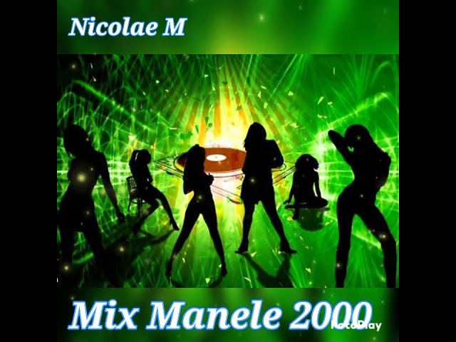 Mix Manele 2000 class=