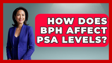 How Does BPH Affect PSA Levels? | Prostate Health Network