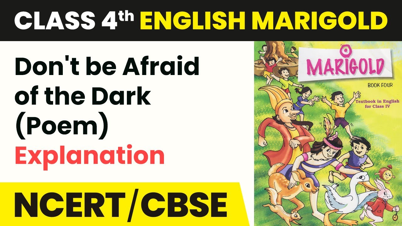 Class 4 English Unit 5 | Don't be Afraid of the Dark (Poem) - Explanation | Marigold Book