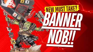 Will the Bannernob be a must take in Orks?