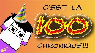 CEST LA 100ème CHRONIQUE!