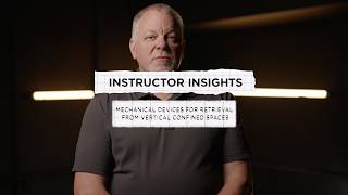 Details Instructor Insights | Confined Space Rescue | Mechanical Devices for Retrieval  | CMC Pro Guide