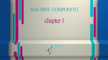 machine component :ch 1 introduction to mechanisms and kinematics