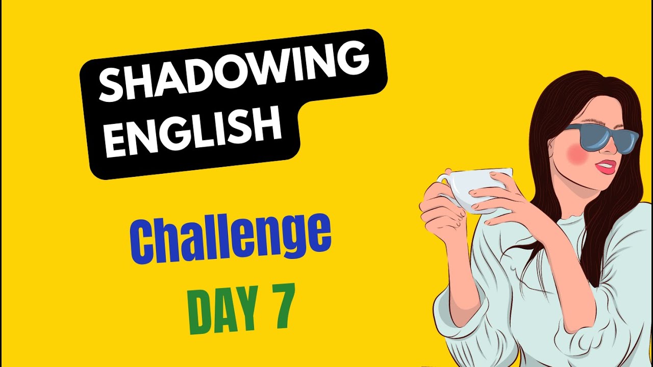 👉Shadowing English Speaking Practice 7 Day Speak English Shadowing ...