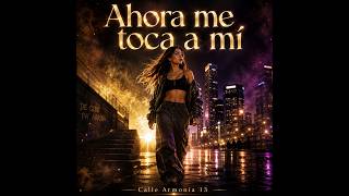 Calle Armonía 13 - Ahora me toca a mí (Videoclip Oficial)