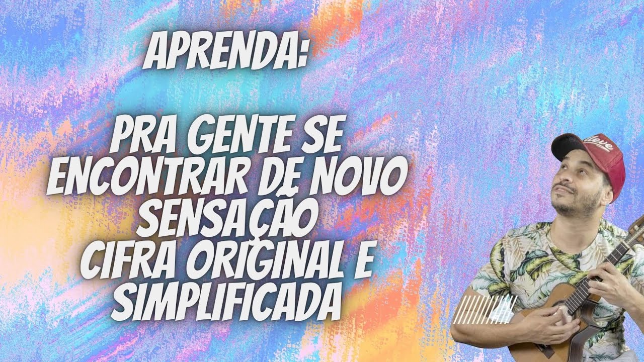 APRENDA Pra gente se encontrar de novo Sensação CIFRA ORIGINAL E ...