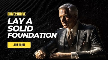 Lay a Solid Foundation for Success | Jim Rohn’s Proven Strategies