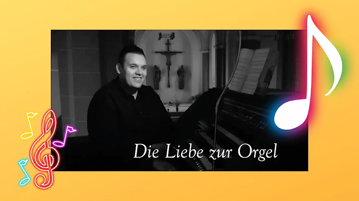 Die Liebe zur Orgel