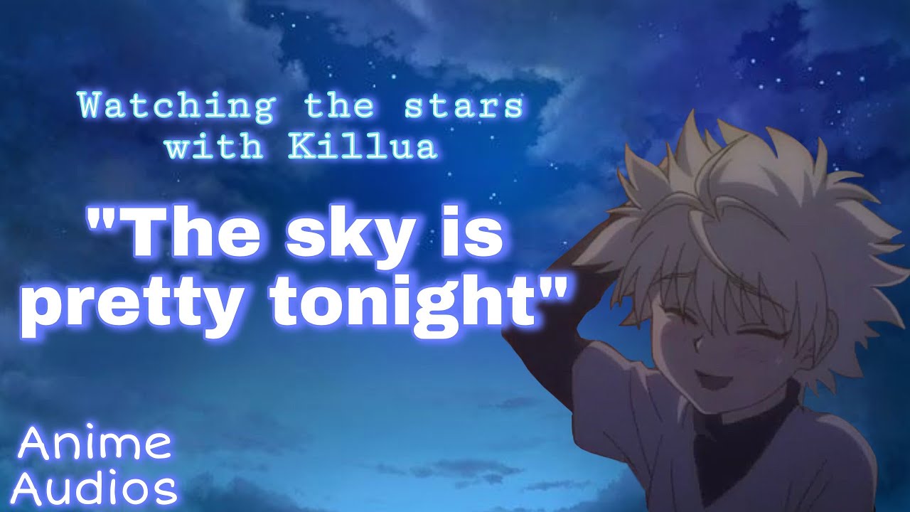 Stargazing with Killua ll Killua x listener