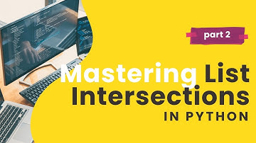 Mastering List Intersections in Python (PART 2)