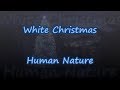 White Christmas - Human Nature - Lyrics & Traductions