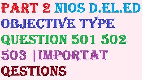 NIOS D.EL.ED objective type question 501 502 503 | very important question part 2
