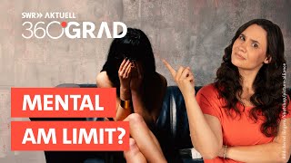 Psychische Krankheiten: Schluss mit Scham und Tabus! | SWR Aktuell 360 Grad