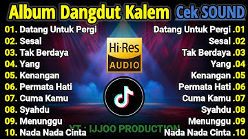 CEK SOUND DANGDUT KALEM SLOW BASS | ALBUM KALEM PILIHAN TERSYAHDU | SUARA JERNIH, BASS EMPUK GLERR!!
