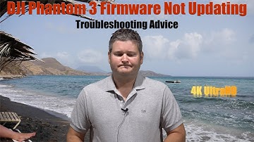 DJI Phantom 3 Firmware Update Not Working Troubleshooting