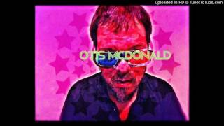 Otis McMusic - Otis McDonald (BASS BOOSTED EAR RAPE)