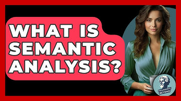 What Is Semantic Analysis? - Philosophy Beyond