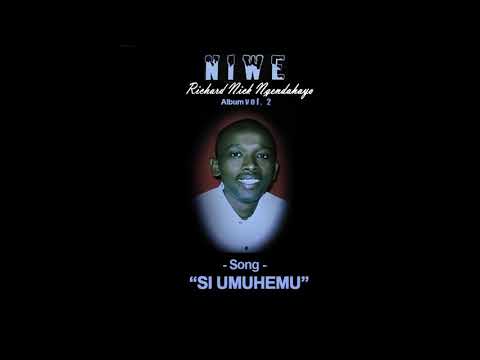 Richard Nick Ngendahayo /SI UMUHEMU