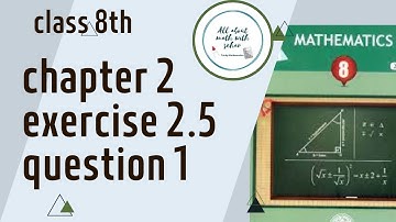 class 8  math chapter 2 exercise 2.5 question 1