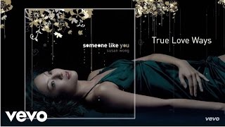 Watch Susan Wong True Love Ways video