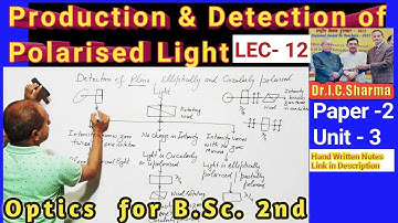 Production of Polarised Light for B.Sc. 2nd | Detection of Polarised Light  B.Sc. | IC Sir | L-12