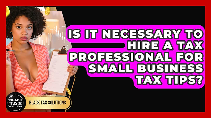 Is It Necessary to Hire a Tax Professional for Small Business Tax Tips? | Black Tax Solutions News