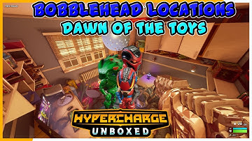 Hypercharge: Unboxed | Dawn of The Toys | Secret Bobblehead Locations!