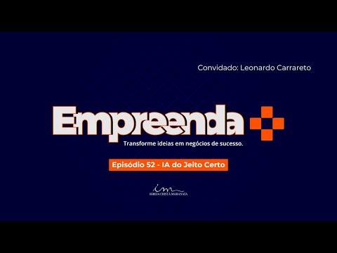 06/12/2025 - [EMPREENDA MAIS - 8h] - EP.52 - ICM - "IA do jeito certo"