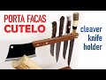 Porta facas cutelo (cleaver knife holder)