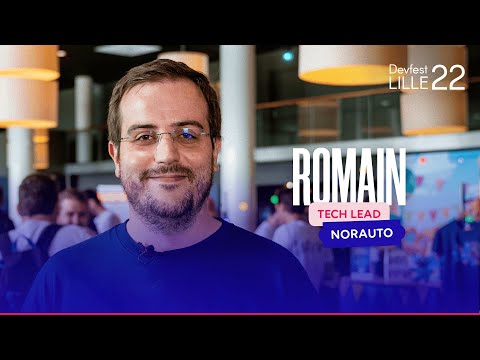 Rencontrez Romain, Tech Lead chez Norauto #DevFestLille22