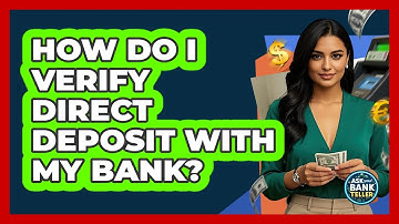 How Do I Verify Direct Deposit With My Bank?